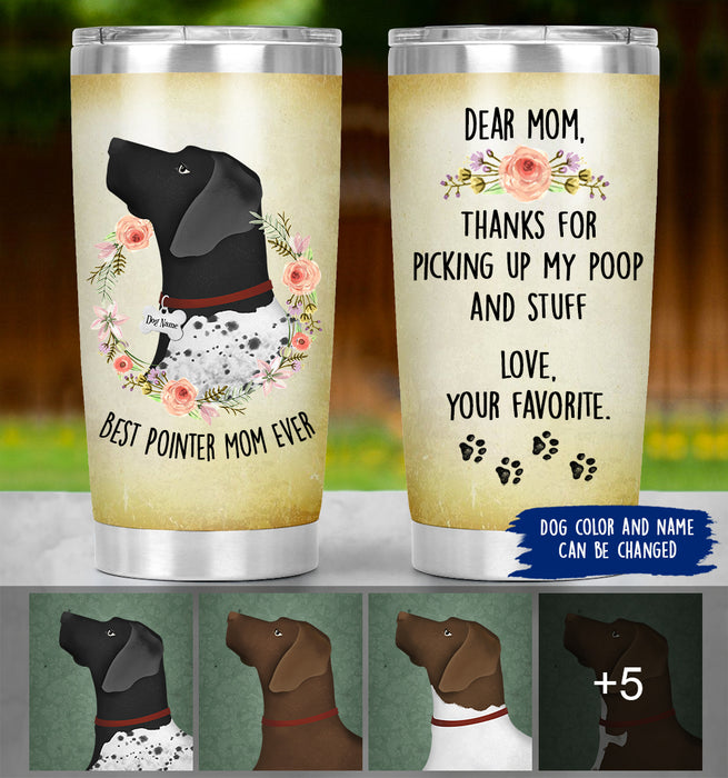 Thanks For Picking Up My Poop - Personalized Pointer Mom Tumbler