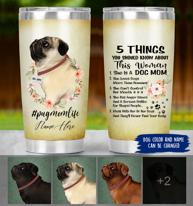 Personalized Pug Mom Tumbler - 5 Things about Pug mom