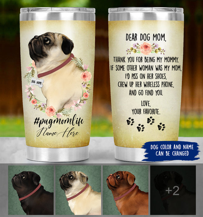 Personalized Pug Mom Tumbler - Thanks For Being My Mom