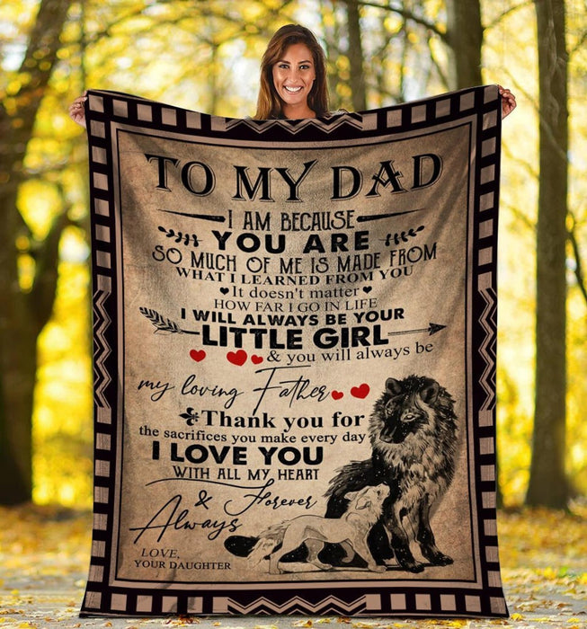 Personalized To My Dad Fleece Blanket From Daughter I Will Always Be Your Little Girl Great Customized Blanket For Birthday Christmas Thanksgiving