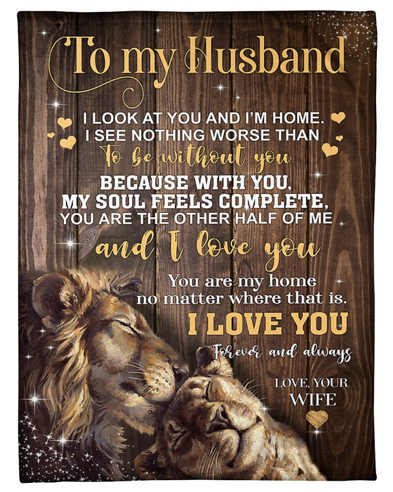 Personalized To My Husband Lion Fleece Blanket From Wife You Are My Home Great Customized Blanket For Birthday Christmas Thanksgiving Anniversary