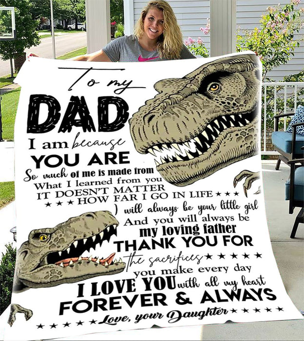 Personalized To My Dad Dinosaur Fleece Blanket From Daughter I Am Because You Are Great Customized Blanket For Birthday Christmas Thanksgiving
