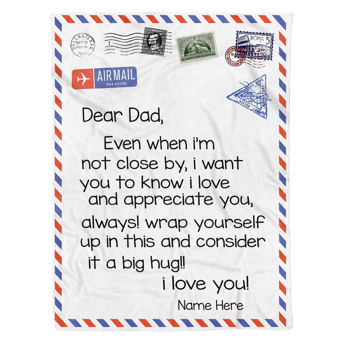 Personalized To My Dad Love Letter Fleece Blanket Even When I'M Not Close By Great Customized Blanket For Birthday Christmas Thanksgiving