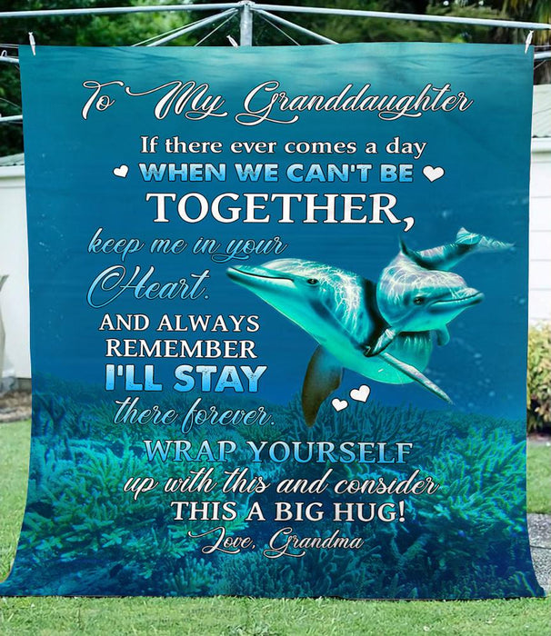 Personalized To My Granddaughter Love Dolphin Fleece Blanket From Grandma I'll Stay There Forever Great Customized Blanket For Birthday Christmas Thanksgiving