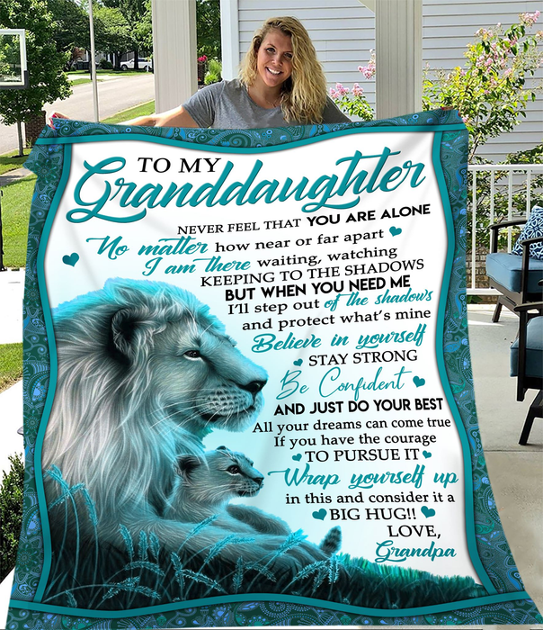 Personalized To My Granddaughter Love Lion Fleece Blanket From Grandpa Never Feel That You Are Alone Great Customized Blanket For Birthday Christmas Thanksgiving