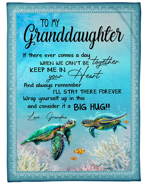 Personalized To My Granddaughter Sea Turtle Fleece Blanket From Grandma I Will Stay There Forever Big Hug Great Customized Blanket For Birthday Christmas Thanksgiving