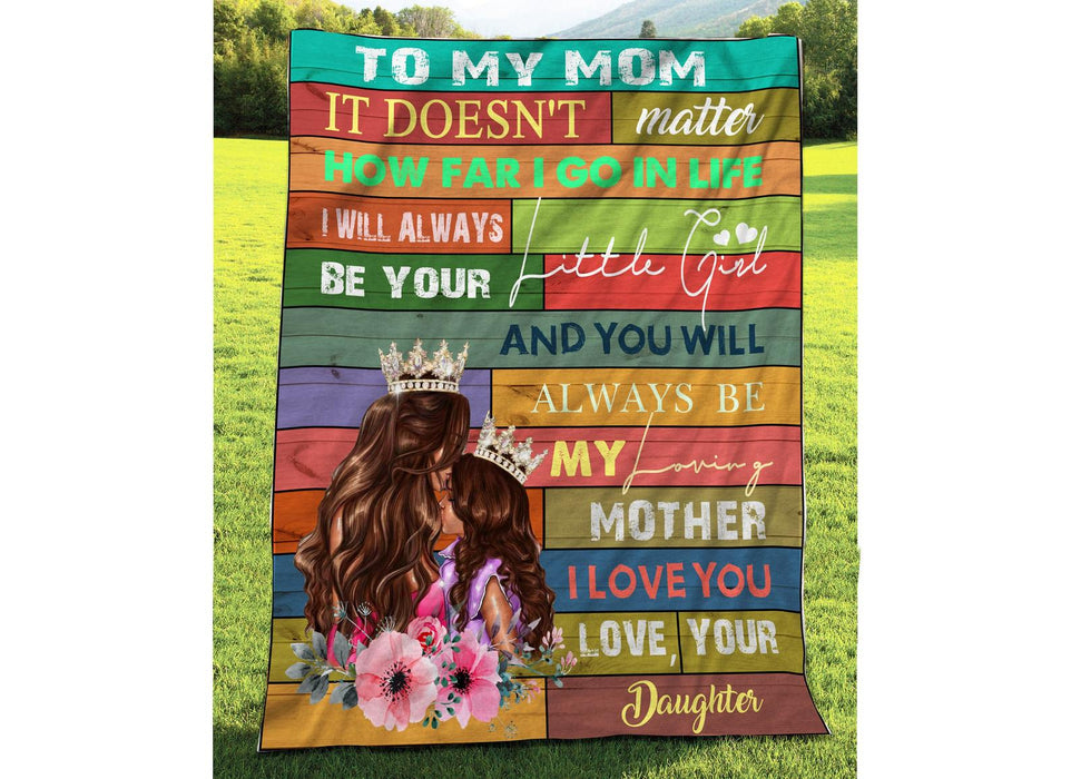 Personalized To My Mom Love Letter Fleece Blanket From Daughter You Will Always Be My Loving Great Customized Gift For Mother's day Birthday Christmas Thanksgiving