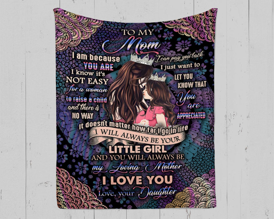 Personalized To My Mom Fleece Blanket From daughter I Will Always Be Your Little Girl Great Customized Gift For Mother's day Birthday Christmas Thanksgiving