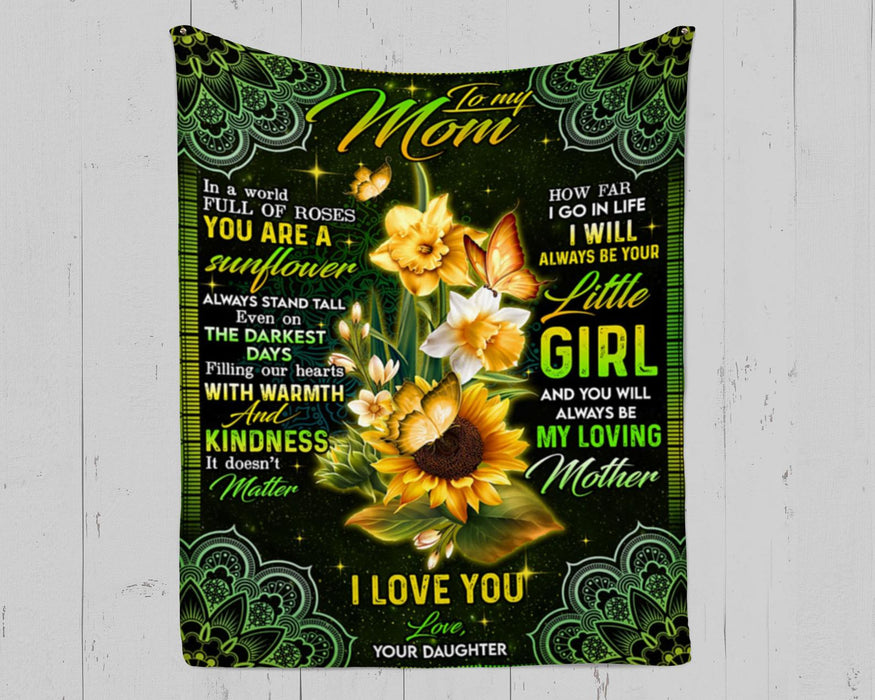 Personalized To My Mom Sun Flower Fleece Blanket From Daughter In A World Full Of Roses You Are A Sunflower Always Stands Tall Evon On The Darkest Day Great Customized Gift For Mother's day Birthday Christmas Thanksgiving