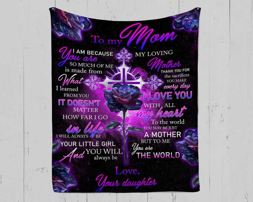 Personalized To My Mom Roses Fleece Blanket From Daughter It Doesn't How Far I Go In My Life I Will Always Be Your Little Girl Great Customized Gift For Mother's day Birthday Christmas Thanksgiving