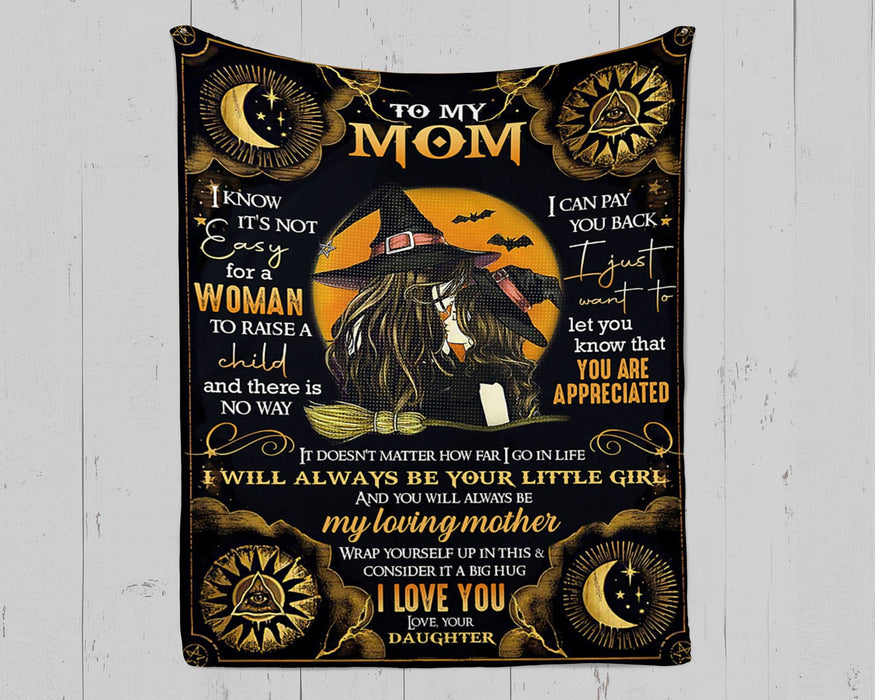 Personalized To My Mom Witch Fleece Blanket From Daughter It Doesn't Matter How Far I Go In Life I Will Always Be Your Little Girl Great Customized Gift For Mother's day Birthday Christmas Thanksgiving