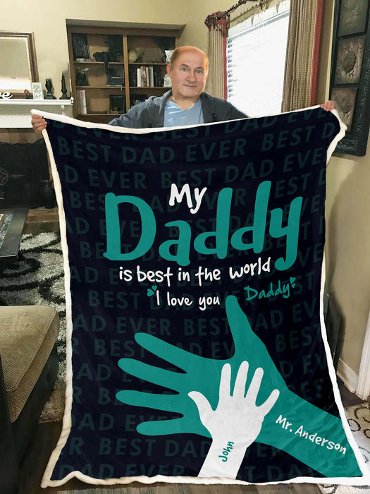 Personalized To My Dad Fleece Blanket My Daddy Is Best In The World Great Customized Gift For Father's Day Birthday Christmas Thanksgiving