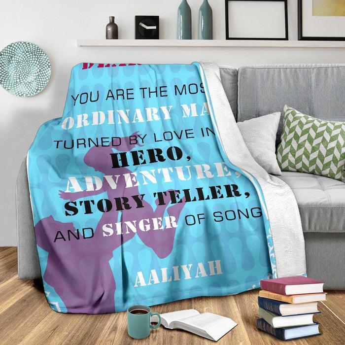 Personalized To My Dad Fleece Blanket You Are The Most Ordinary Man Great Customized Gift For Father's Day Birthday Christmas Thanksgiving