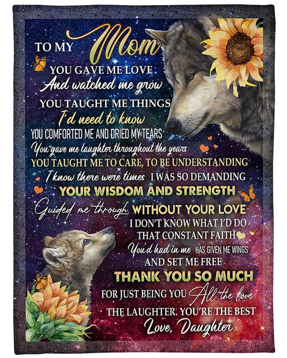 Personalized To My Mom Wolfs Fleece Blanket From Daughter You Comforted Me And Dried My Tears You Gave Me Laughter Throughout The Years Great Customized Gift For Mother's day Birthday Christmas Thanksgiving
