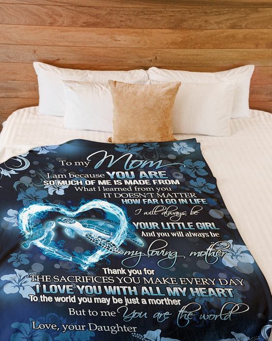 Personalized To My Mom Turtles Fleece Blanket From Daughter You Are The World Great Customized Gift For Mother's day Birthday Christmas Thanksgiving
