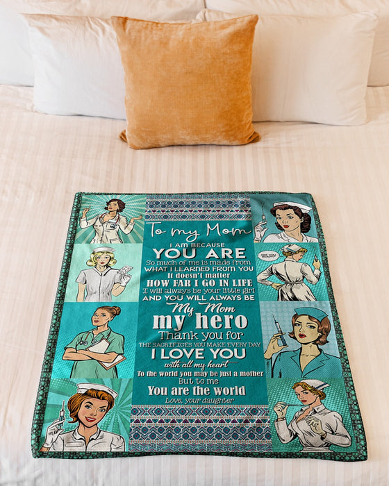 Personalized To My Mom Nurses Fleece Blanket From Daughter How Far I Go In Life I Will Always Be Your Little Girl Great Customized Gift For Mother's day Birthday Christmas Thanksgiving