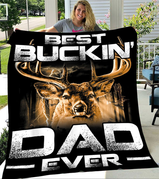 To My Dad Hunting Fleece Blanket Best Buckin Dad Ever Great Customized Blanket For Father's Day Birthday Christmas Thanksgiving