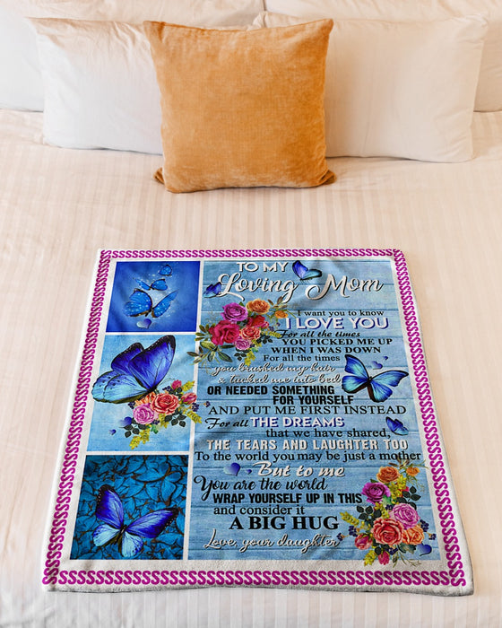 Personalized To My Mom Butterflies Fleece Blanket From Daughter  To The World You May Be Just A Mother But To Me You Are The World Great Customized Gift For Mother's day Birthday Christmas Thanksgiving