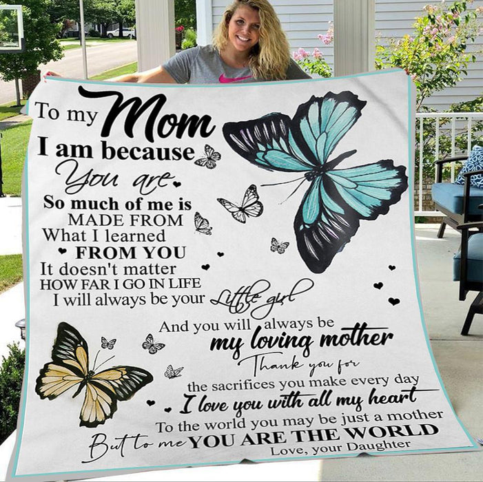 Personalized To My Mom Butterflies Fleece Blanket From Daughter You Will Always Be My Loving Great Customized Gift For Mother's day Birthday Christmas Thanksgiving