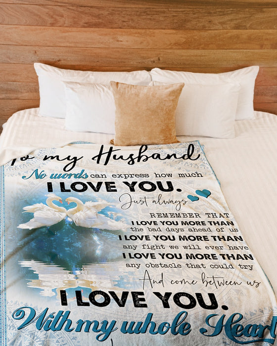 Personalized To My Husband Swan Fleece Blanket From Wife No Words Can Express How Much I Love You Great Customized Gift For Birthday Christmas Thanksgiving Anniversary Father's Day