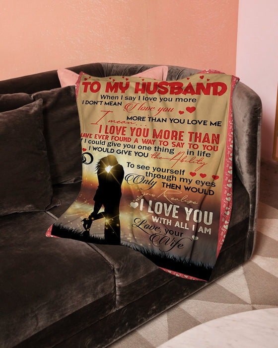 Personalized To My Husband Fleece Blanket From Wife When I Say I Love You More Great Customized Gift For Birthday Christmas Thanksgiving Anniversary Father's Day
