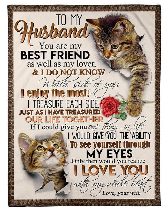 Personalized To My Husband Kitty Fleece Blanket From Wife You Are My Bestfriend As Well As My Lover Great Customized Gift For Birthday Christmas Thanksgiving Anniversary Father's Day