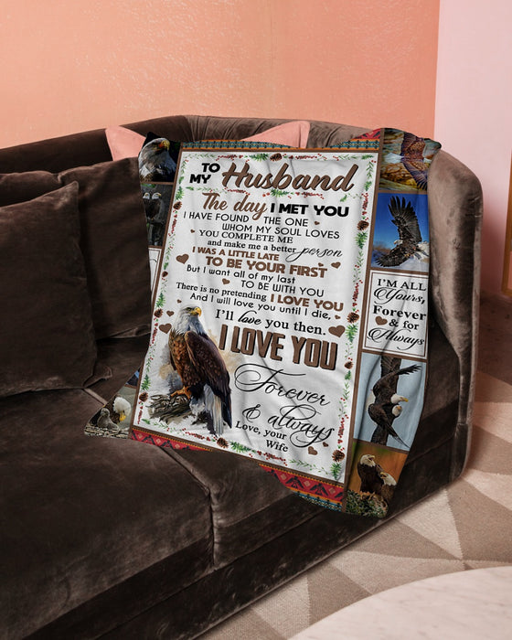 Personalized To My Husband Eagle Fleece Blanket From Wife I Was A Little Late To Be Your First But I Want All Of My Last To Be With You Great Customized Gift For Birthday Christmas Thanksgiving Anniversary