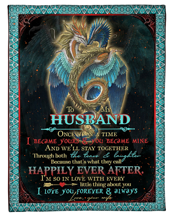 Personalized To My Husband Dragon Fleece Blanket From Wife I Became Yours And You Became Mine Great Customized Gift For Birthday Christmas Thanksgiving Anniversary Father's Day