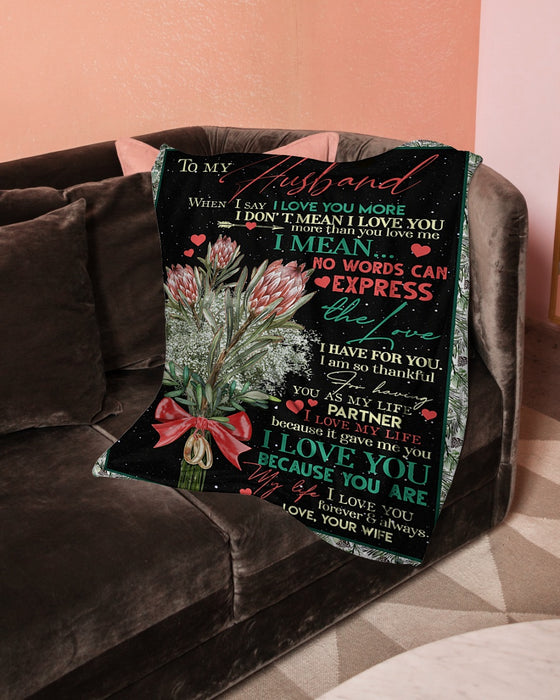 Personalized To My Husband Protea Fleece Blanket From Wife No Words Can Express My Love For You Great Customized Gift For Birthday Christmas Thanksgiving Anniversary Father's Day