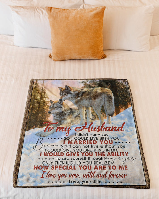Personalized To My Husband Wolf Fleece Blanket From Wife Great Customized Gift For Birthday Christmas Thanksgiving Anniversary I Love You Now, Until And Forever