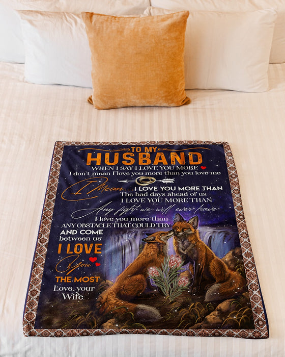 Personalized To My Husband Firefox Fleece Blanket From Wife When I Say I Love You More I Don't Mean I Love You More Than You Love Me Best Customized Gift For Birthday Christmas Thanksgiving Anniversary