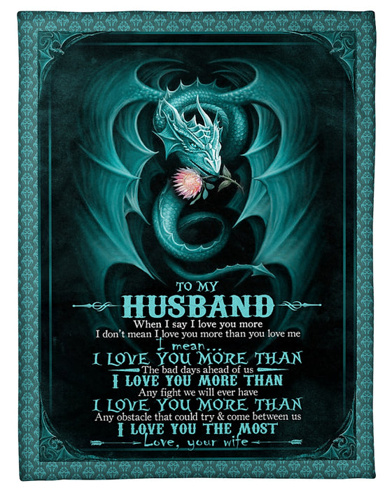 Personalized To My Husband Dragon Fleece Blanket From Wife When I Say I Love You More Great Customized Gift For Birthday Christmas Thanksgiving Anniversary Father's Day