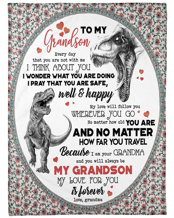 Personalized To My Grandson Dinosaur Fleece Blanket From Grandma Everyday That You Are Not With Me Great Customized Gift For Birthday Christmas Thanksgiving