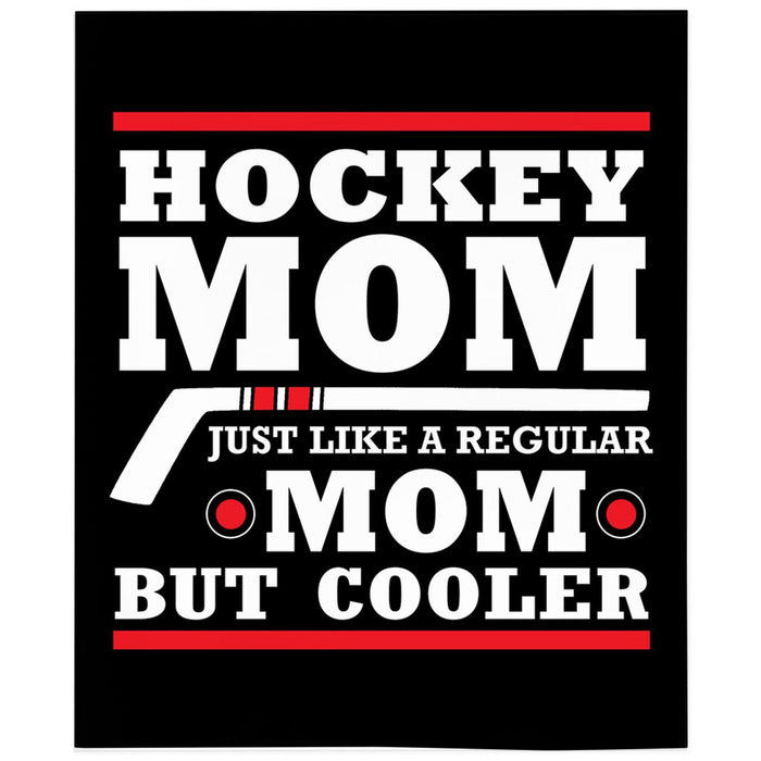 To My Mom Hockey Fleece Blanket Like A Regular Mom But Cooler Great Customized Blanket Gift For Mother's Day Birthday Christmas Thanksgiving