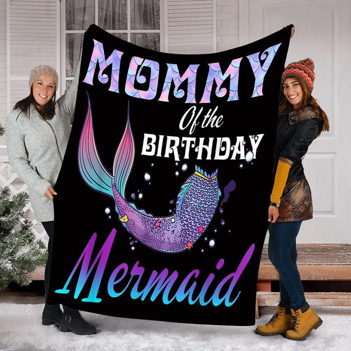 Gift For Mom Mommy of The Birthday Mermaid Fleece Blanket From Great Customized Gift For Birthday Christmas Thanksgiving Mother's Day