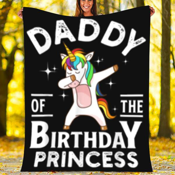 Daddy Of The Birthday Princess Unicorn Fleece Blanket Great Customized Gift For Birthday Christmas Thanksgiving Father's Day