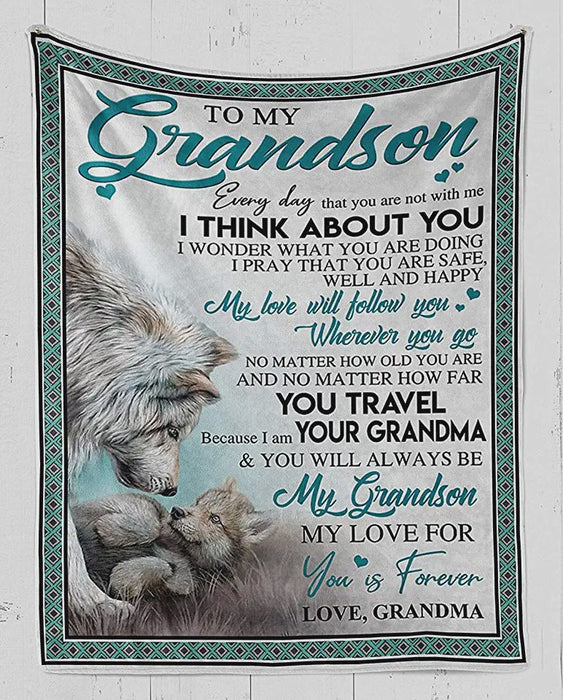 Personalized To My Grandson Wolf Fleece Blanket From Grandma I Think About You, My Love Will Follow You Wherever You Go Great Customized Blanket For Birthday Christmas Thanksgiving