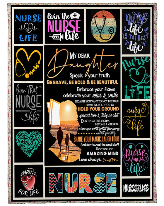 Personalized To My Daughter Nurse Fleece Blanket From Mom Be Brave, Be Bold And Be Beautiful Great Customized Blanket For Birthday Christmas Thanksgiving