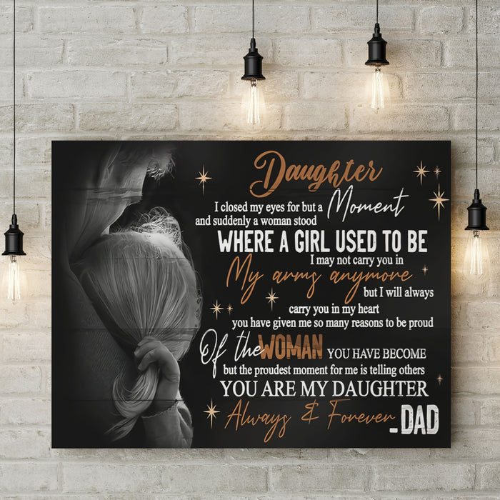 Personalized Canvas To My Daughter You Are My Daughter Always And Forever Gifts For Daughter, Dad To Daughter 0.75 In Framed Wall Decor Canvas Customize Name Canvas Gifts For Birthday Christmas