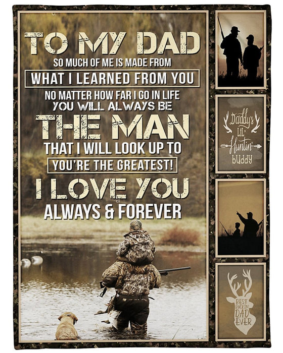 Personalized To My Dad Hunting Fleece Blanket From Daughter So Much Of Me Is Made From What I Learned From You Great Customized Blanket Gifts For Father's Day Birthday Christmas Thanksgiving
