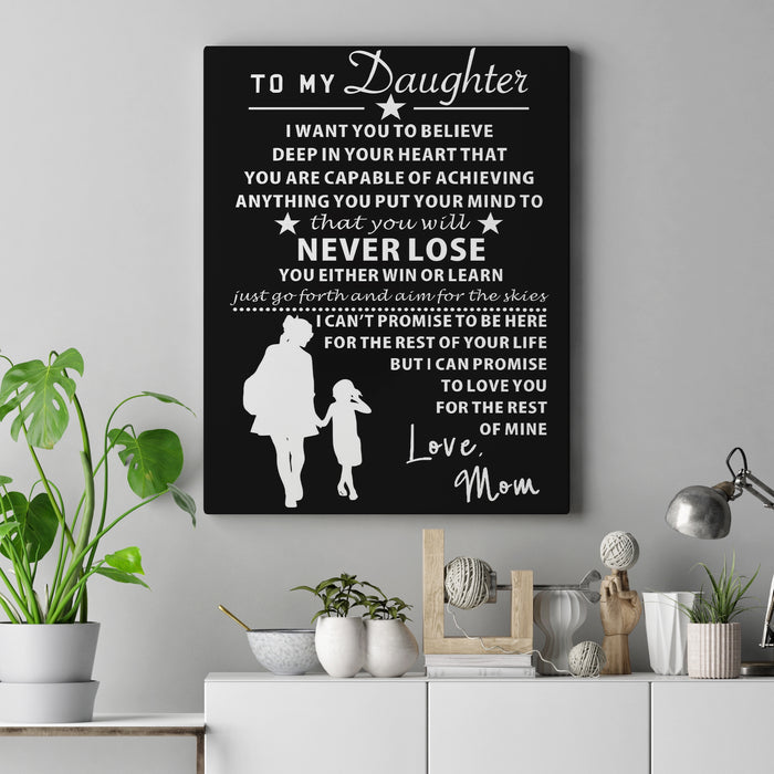Personalized To My Daughter Love Mom, Daughter 0.75 In Framed Canvas To My Daughter I Want You To Believe Deep In Your Heart Gifts For Christmas, Birthday, Thanksgiving