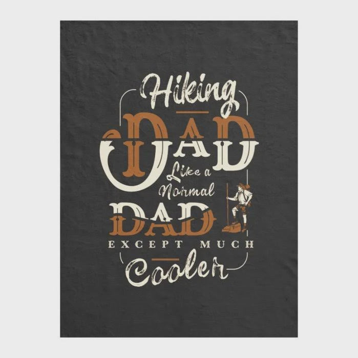 To My Dad Hiking Fleece Blanket Like Normal Dad But Cooler Great Customized Blanket Gift For Father's Day Birthday Christmas Thanksgiving