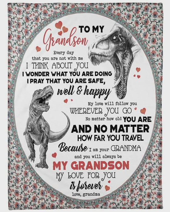Personalized To My Grandson Dinosaur Fleece Blanket From Grandma Everyday That You Are Not With Me Great Customized Gift For Birthday Christmas