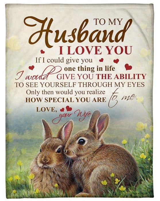Personalized To My Husband Rabbits Fleece Blanket From Wife I Love You You Are Special To Me Great Customized Blanket For Birthday Christmas Thanksgiving