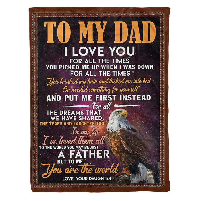 Personalized To My Dad Eagle Fleece Blanket From Daughter I Love You For All The Times Great Customized Blanket Gifts For Father's Day Birthday Christmas Thanksgiving