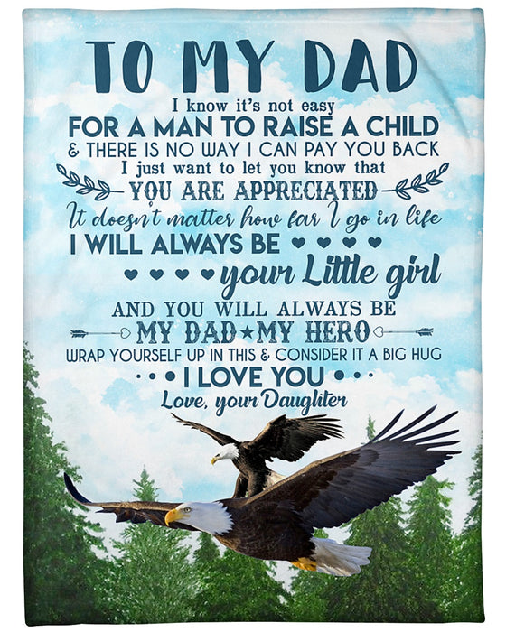 Personalized To My Dad Eagle Fleece Blanket From Daughter I Will Always Be Your Little Girl Great Customized Blanket Gifts For Father's Day Birthday Christmas Thanksgiving