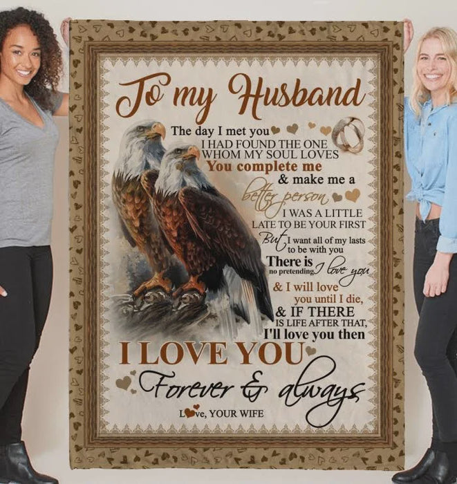 Personalized To My Husband Eagle Fleece Blanket From Wife The Day I Met You Great Customized Blanket For Birthday Christmas Thanksgiving