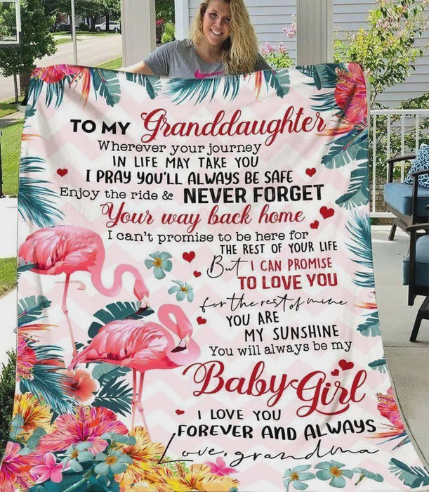 Personalized To My Granddaughter Flamingo Fleece Blanket From Grandma Wherever Your Journey In Life May Take You I Pray You'll Always Be Safe Great Customized Blanket For Birthday Christmas Thanksgiving