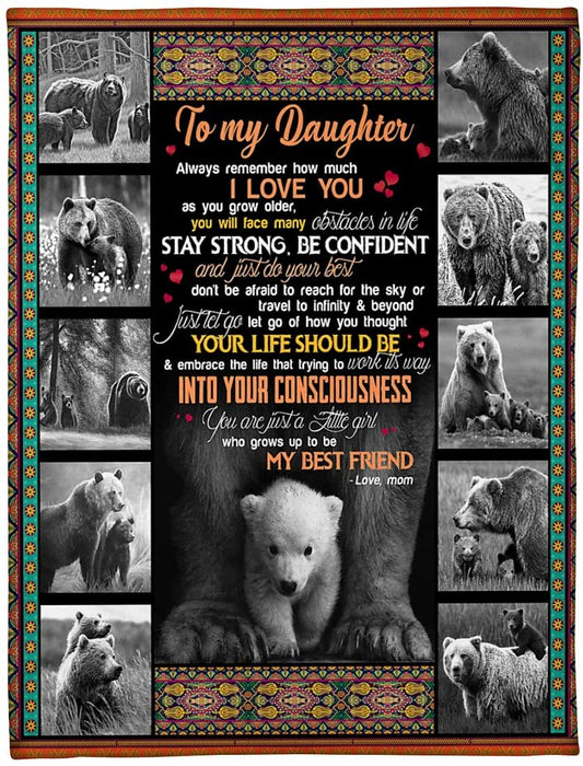 Personalized To My Daughter Bear Fleece Blanket From Mom Stay Strong Be Confident Great Customized Blanket For Birthday Christmas Thanksgiving