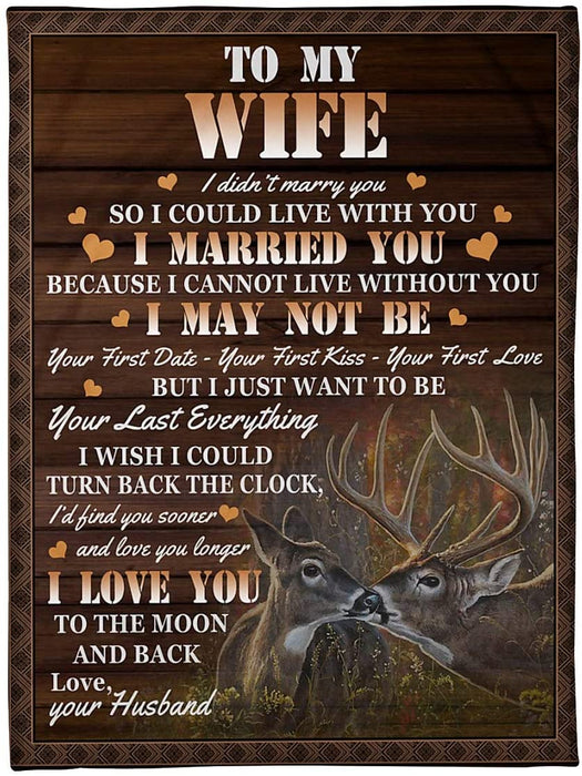 Personalized Deer to My Wife Blanket from Husband I Didn't Marry You So I Could Live with You I Married You Great Customized Blanket for Birthday Christmas Wedding